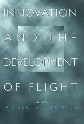 Roger D. Launius - Innovation and the Development of Flight, Inbunden