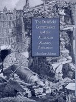 bokomslag Delafield Commission and the American Military Profession