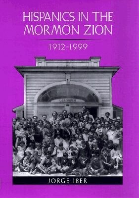 Jorge Iber - Hispanics in the Mormon Zion, 1912-1999, Inbunden