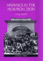 bokomslag Hispanics in the Mormon Zion, 1912-1999