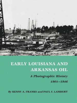 bokomslag Early Louisiana And Arkansas Oil