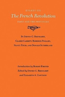 Steven G. Reinhardt, Steven G. Reinhardt, Elizabeth A. Cawthon - Essays on the French Revolution, Häftad
