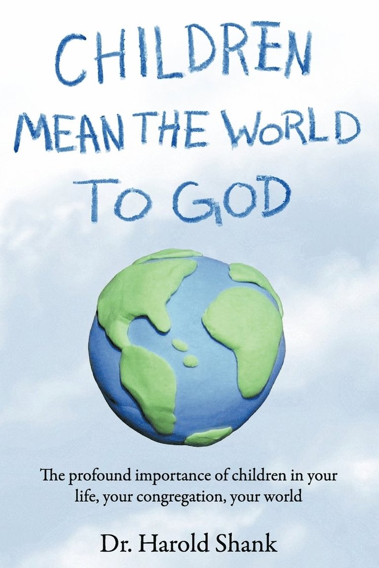 Harold Shank - Children Mean the World to God, Häftad