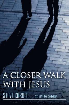 Steven Cordle - Closer Walk with Jesus, Häftad
