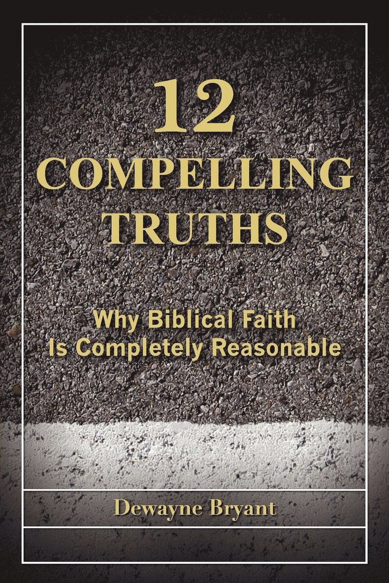 Dewayne Bryant - 12 Compelling Truths, Häftad