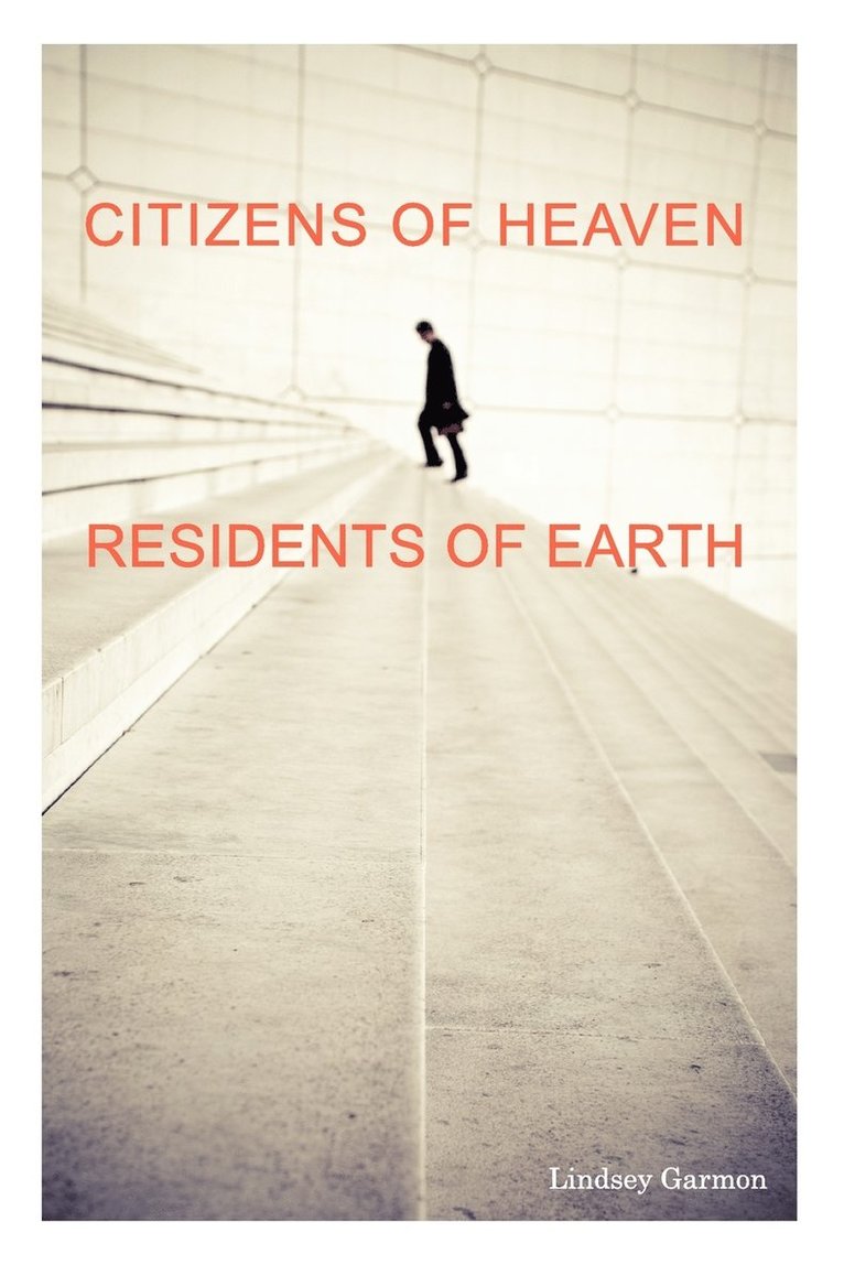 Citizens of Heaven--Residents of Earth 1