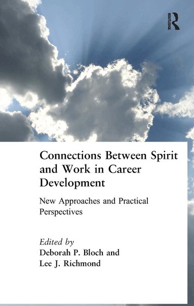 Deborah Bloch, Lee Richmond - Connections Between Spirit and Work in Career Development, Inbunden