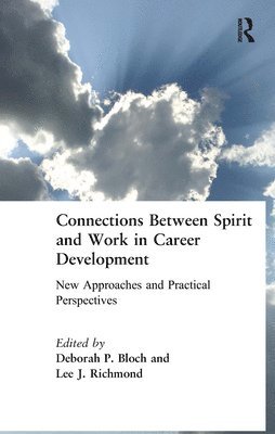 Deborah Bloch, Lee Richmond - Connections Between Spirit and Work in Career Development, Inbunden
