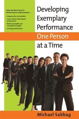 Developing Exemplary Performance One Person at a Time 1