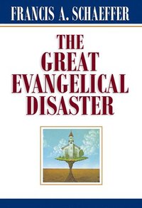 bokomslag The Great Evangelical Disaster