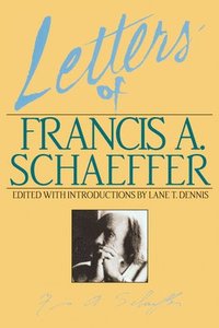 bokomslag Letters Of Francis A. Schaeffer