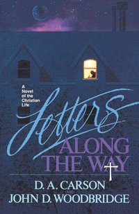bokomslag Letters Along the Way: A Novel of the Christian Life