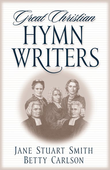 bokomslag Great Christian Hymn Writers