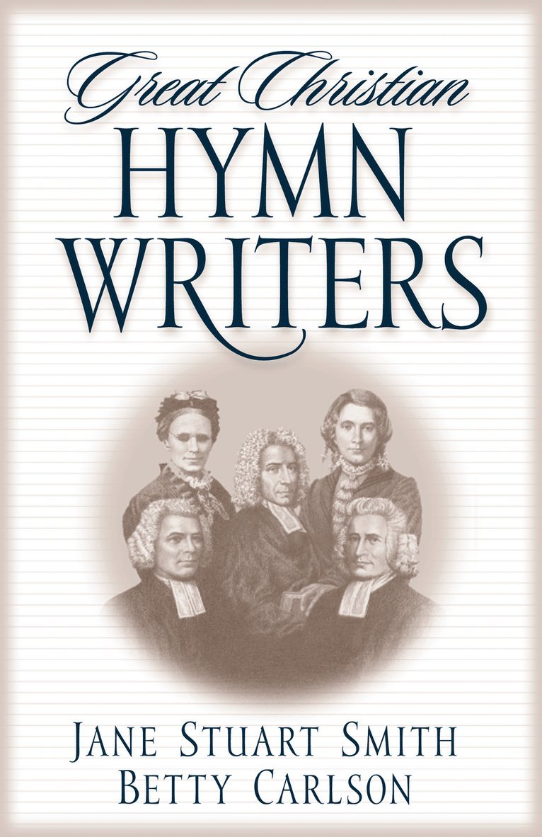 Jane Stuart Smith, Betty Carlson - Great Christian Hymn Writers, Häftad