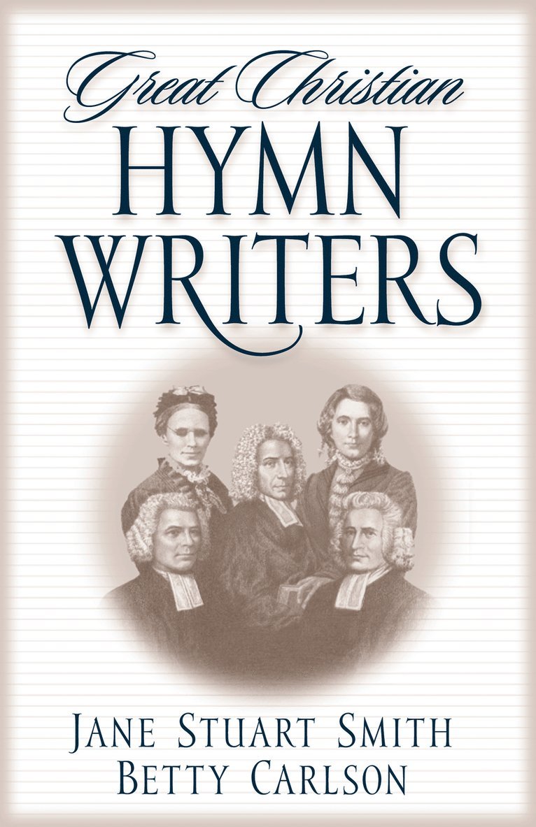 Great Christian Hymn Writers 1