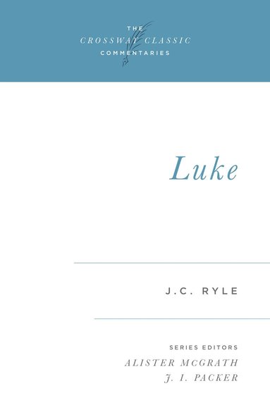 J. C. Ryle, Alister McGrath, Alister Mcgrath, J I Packer - Luke, Häftad