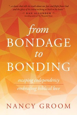 Nancy Groom - From Bondage to Bonding, Häftad