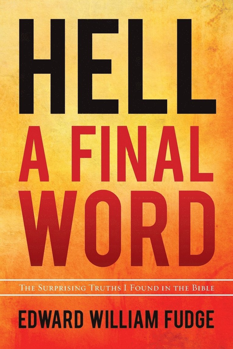 Edward William Fudge - Hell: A Final Word, Häftad