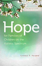 Lynda T. Young, Lynda T Young - Hope for Families of Children on the Autistic Spectrum, Häftad