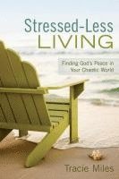 bokomslag Stressed-Less Living: Finding God's Peace In Your Chaotic World