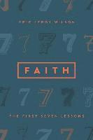 bokomslag Faith: The First Seven Lessons