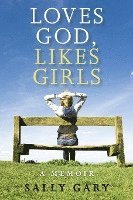 bokomslag Loves God, Likes Girls