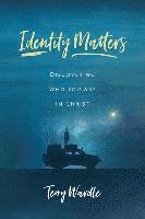 Terry Wardle - Identity Matters: Discovering Who You Are in Christ, Häftad