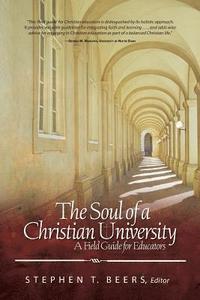 bokomslag Soul of a Christian University: A Field Guide for Educators