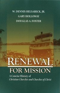 bokomslag Renewal for Mission: A Concise History of Christian Churches and Churches of Christ