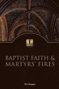 bokomslag Baptist Faith and Martyrs' Fires
