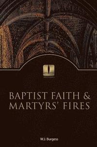 bokomslag Baptist Faith and Martyrs' Fires