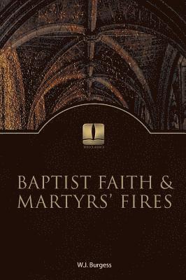 Baptist Faith and Martyrs' Fires 1