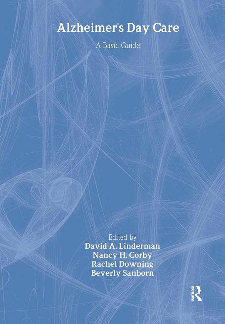 David A. Linderman, Nancy H. Corby, Rachel Downing, Beverly Sanborn - Alzheimer's Day Care, Inbunden