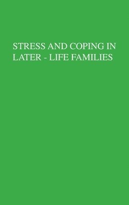 Stress And Coping In Later-Life Families 1