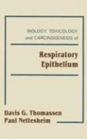 bokomslag Biology, Toxicology, and Carcinogenesis of Respiratory Epithelium