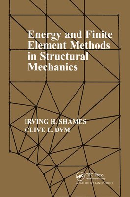 Energy and Finite Element Methods In Structural Mechanics 1