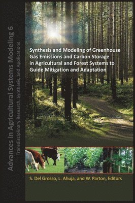 bokomslag Synthesis and Modeling of Greenhouse Gas Emissions and Carbon Storage in Agricultural and Forest Systems to Guide Mitigation and Adaptation