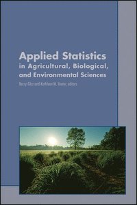 bokomslag Applied Statistics in Agricultural, Biological, and Environmental Sciences