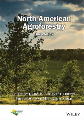 Harold "Gene" Garrett, Harold E. Gene Garrett, Shibu Jose, Michael A. Gold - North American Agroforestry, Inbunden