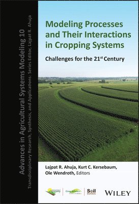 Lajpat R. Ahuja, Kurt C. Kersebaum, Ole Wendroth - Modeling Processes and Their Interactions in Cropping Systems, Inbunden