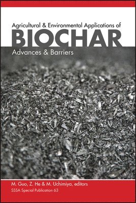 Mingxin Guo, Zhongqi He, Sophie M. Uchimiya - Agricultural and Environmental Applications of Biochar, Inbunden
