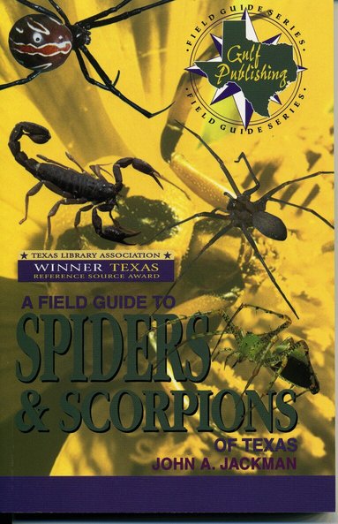 John A. Jackman - Field Guide to Spiders & Scorpions of Texas, Häftad