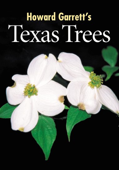 J. Howard Garrett - Texas Trees, Inbunden