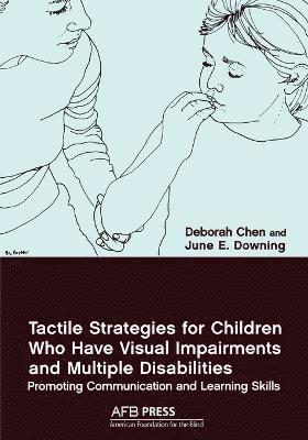 Tactile Strategies for Children Who Have Visual Impairments and Multiple Disabilities 1