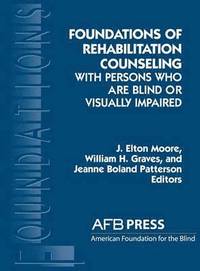 bokomslag Foundations of Rehabilitation Counseling with Persons Who Are Blind or Visually Impaired