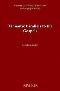 bokomslag Tannaitic Parallels to the Gospels