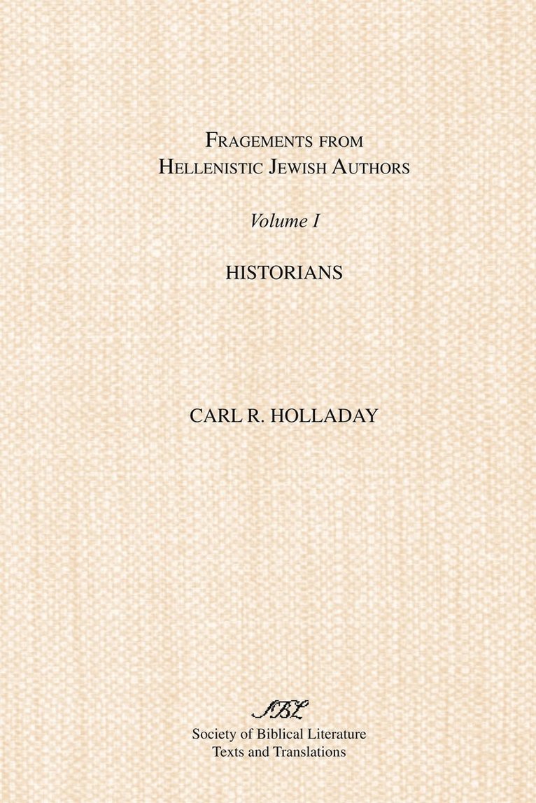 Fragments from Hellenistic Jewish Authors: Volume 1, Historians