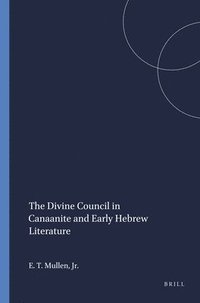 bokomslag The Divine Council in Canaanite and Early Hebrew Literature