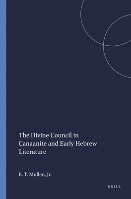 bokomslag The Divine Council in Canaanite and Early Hebrew Literature