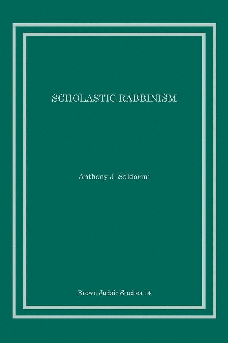 Anthony J. Saldarini - Scholastic Rabbinism, Häftad